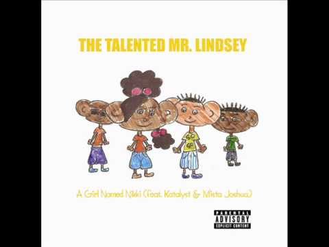 The Talented Mr. Lindsey - Nikki My Darling (feat Katalyst and Mista Joshua)