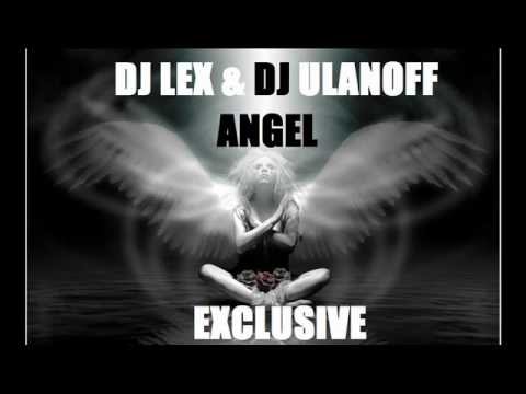 DJ LEX & DJ Ulanoff - Angel (Radio Edit 2013)