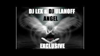 DJ LEX & DJ Ulanoff - Angel (Radio Edit 2013)