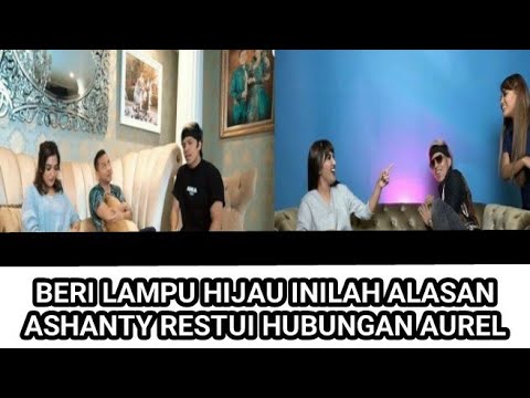 BERI LAMPU HIJAU || INILAH ALASAN ASHANTY RESTUI HUBUNGAN ATTA HALILINTAR DAN AUREL