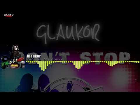 Glaukor - Don't stop (Dj - V. remix)