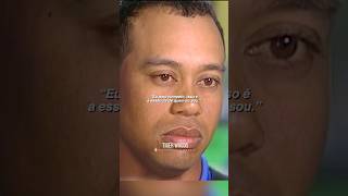 “Eu amo competir. É quem eu sou” — Tiger Woods