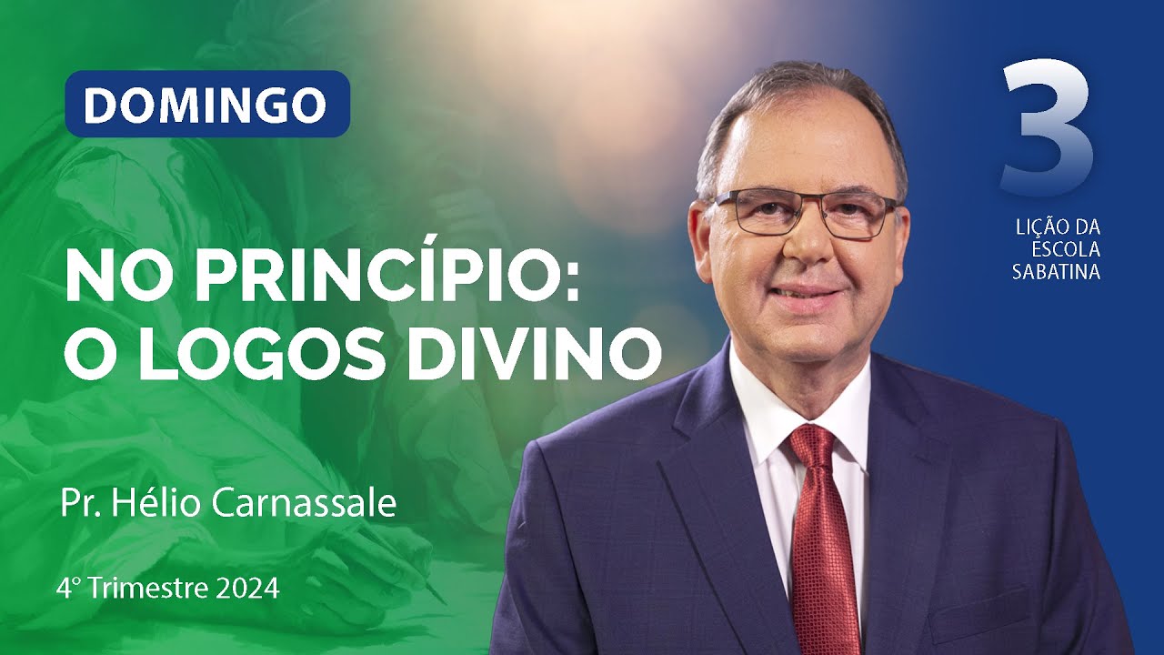 Domingo 13.10 | NO PRINCÍPIO: O LOGOS DIVINO | Escola Sabatina com Pr. Hélio Carnassale