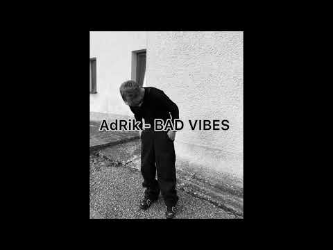 AdRik - BAD VIBES