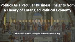 Episode 154: Insights from a Theory of Entangled Political Economy (with Richard E. Wagner)