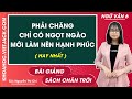 Phải chăng chỉ có ngọt ngào mới làm nên hạnh phúc - Ngữ văn lớp 6 - Chân trời sáng tạo