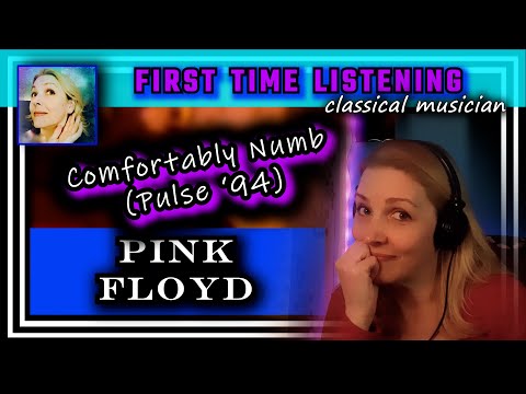 Classical musician reacts -- COMFORTABLY NUMB -- Pink Floyd (Pulse '94) -- FIRST TIME LISTENING