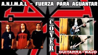 A.N.I.M.A.L - Fuerza para aguantar (cover guitarra + bajo) | J.R