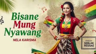 Download lagu BISANE MUNG NYAWANG - Nella Kharisma | Cover Reggae Version mp3 Download lagu BISANE MUNG NYAWANG - Nella Kharisma | Cover Reggae Version mp3