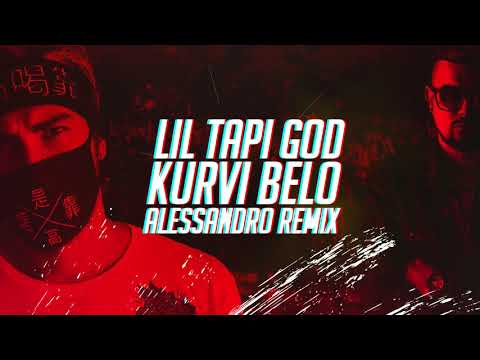 LIL TAPI GOD - KURVI BELO (Alessandro Remix)