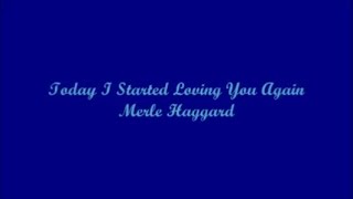 Today I Started Loving You Again - Merle Haggard (Lyrics)