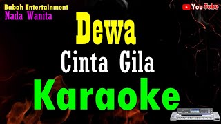 Download lagu Dewa 19 - Cinta gila karaoke [ Nada wanita ] Babah Entertainment mp3