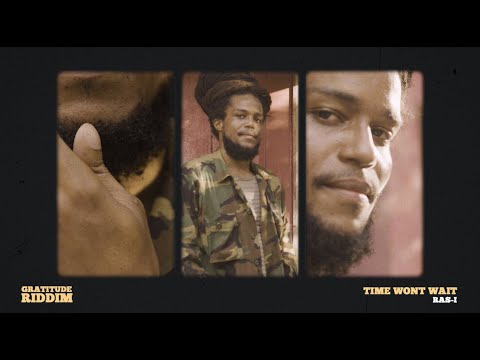Ras-I - Time Wont Wait (Gratitude Riddim) - Visualizer