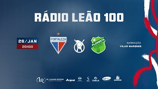 FORTALEZA x FLORESTA | CAMPEONATO CEARENSE 2026 | RÁDIO LEÃO 100/TV LEÃO
