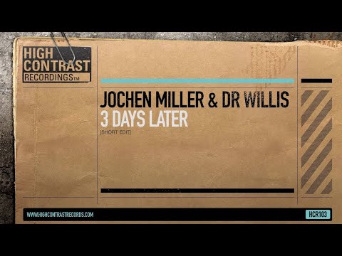 Jochen Miller & Dr. Willis - 3 Days Later (Short Edit) [High Contrast Records]