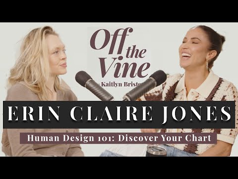 Erin Claire Jones | Human Design 101: Discover Your Chart, Trust Your Gut & Transform Your Life!
