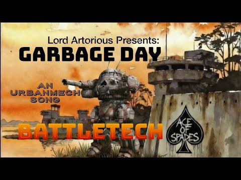 Garbage Day [An UrbanMech Song, BattleTech MechWarrior]