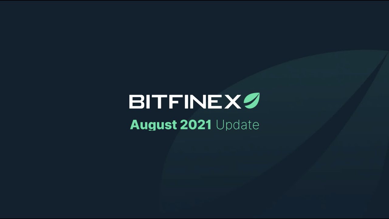 Discover what happened at Bitfinex during August 2021!