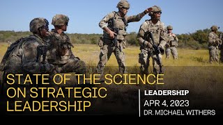 State of the Science on Strategic Leadership - Michael Withers - Strategic leadership Development