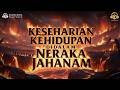 KEHIDUPAN KESEHARIAN PENGHUNI NERAKA JAHANNAM ️ HIDUP SELAMANYA TANPA ADA KEMATIAN ️