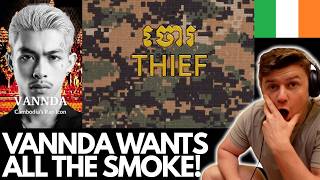 Download lagu 🇰🇭VANNDA - THIEF -🇮🇪IRISH REACTION mp3