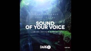 NoahStradamus feat. VEGAS - Sound Of Your Voice (Nino Kattan Remix)