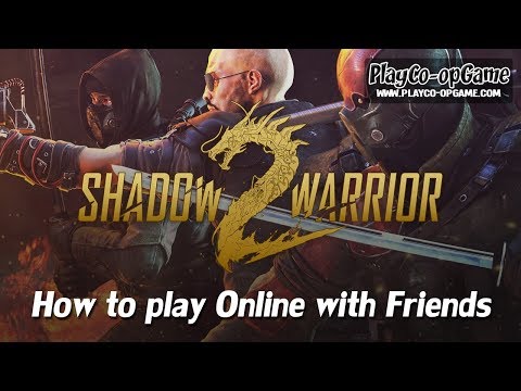 Shadow Warrior 2 - How to play Online with Friends