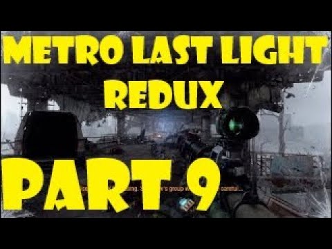 Metro Last Light Redux Walkthrough Part 9: The Crossing, Bridge, & Depot