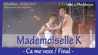 Mademoiselle K - Ca me vexe / Final - @Solidays 2015 - 28 Juin 2015