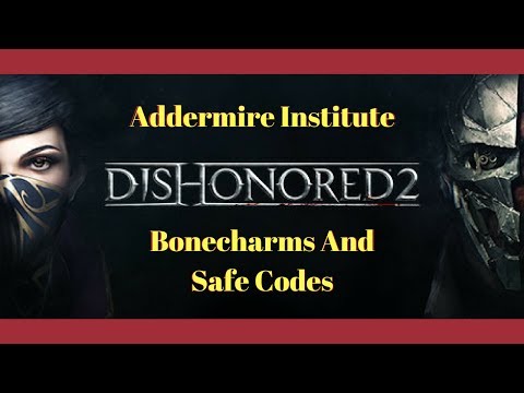 Dishonored 2 (PC) - Addermire Institute - Bonecharms, Safe Codes, and Basement Rune Locations