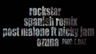 Rockstar ( Spanish Remix) - Post Malone Ft Nicky Jam,Ozuna (Video Official)