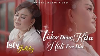Download lagu Isty Julistry - Tidor Deng Kita Hati For Dia mp3 Download lagu Isty Julistry - Tidor Deng Kita Hati For Dia mp3