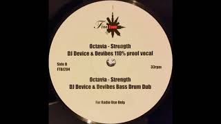 Octavia - Strength (DJ Device & Devibes 110% Proof Vocal)