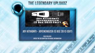 Joy Kitikonti - Joyenergizer (S Dee 2013 Edit) [FULL HQ + HD FREE RELEASE]