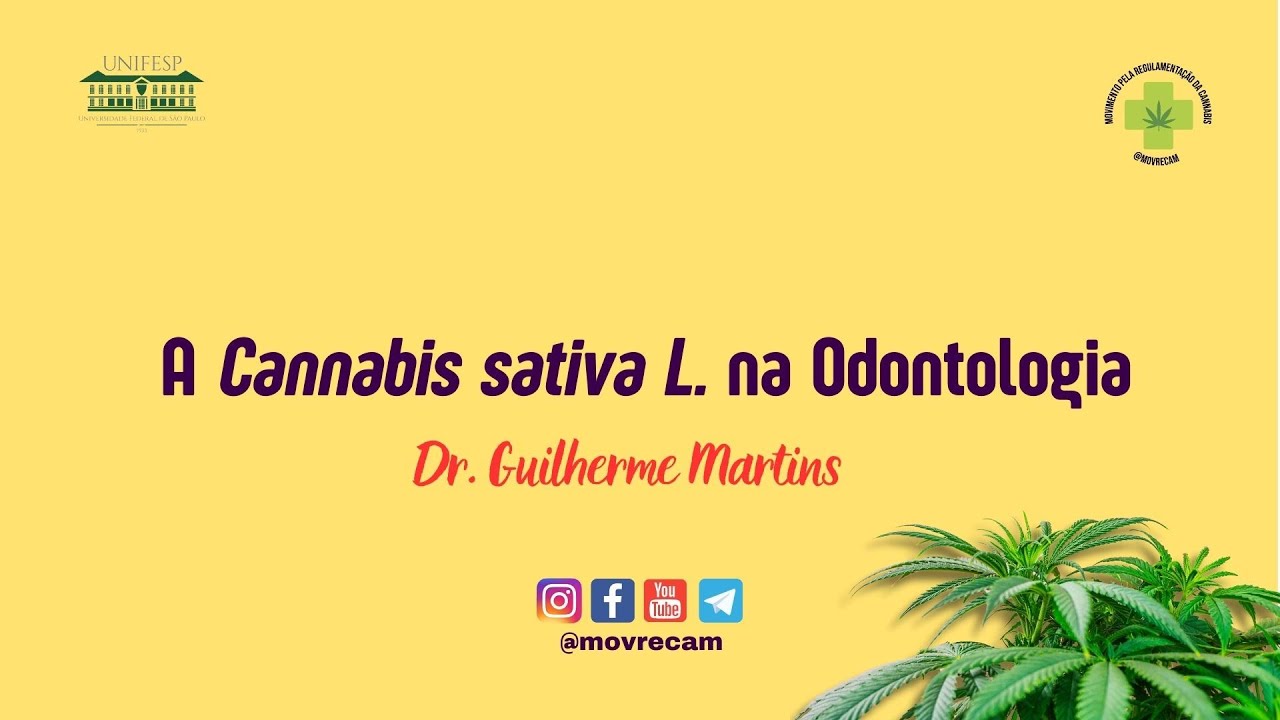 16ª Aula - A Cannabis sativa L. na Odontologia - Dr. Guilherme Martins