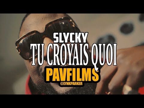 SLYCKY - TU CROYAIS QUOI | Shot by @PAVFILMS