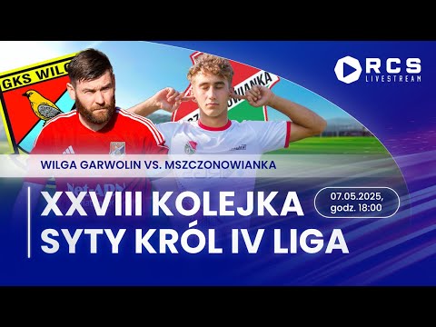 IV LIGA LIVE🔴: WILGA GARWOLIN vs MSZCZONOWIANKA MSZCZONÓW | PIŁKA NOŻNA | 28. KOLEJKA