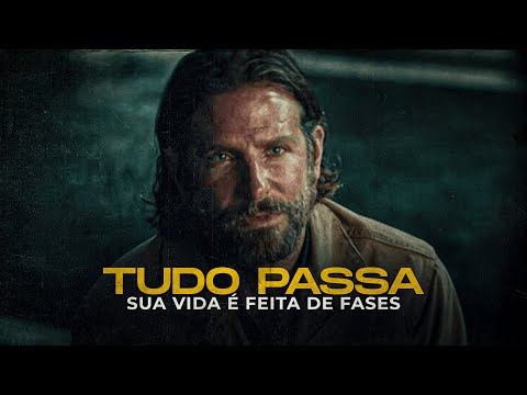 TUDO PASSA | Sua Vida é Feita de Fases (REFLEXÃO)