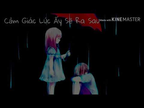 Cảm Giác Lúc Ấy Sẽ Ra Sau lyrics video - Lou Hoàng