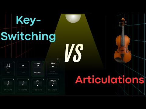 Keyswitching vs Articulation Workflow - Sample Libraries!