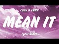 Lauv & LANY - Mean It (Lyrics)