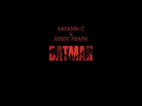 Sayann C x Sindy Peafh - BATMAN