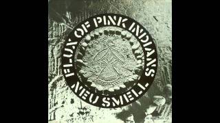 Flux of Pink Indians - They Lie We Die