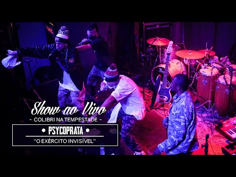 Show ao vivo l Psycoprata - Colibri na Tempestade l Show ''O Exército Invisível''