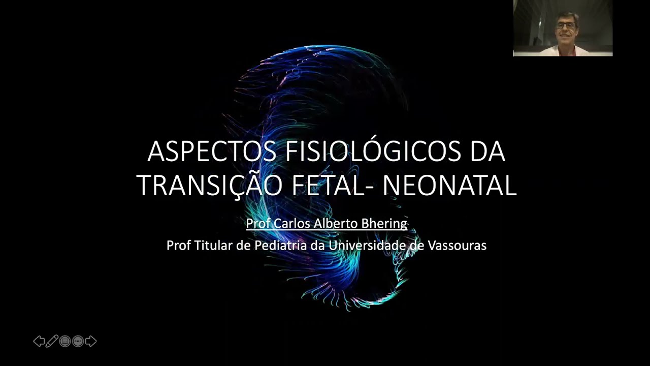 Aspectos fisiológicos da Transição fetal-neonatal- Prof Bhering- Vassouras-20 Out 2021
