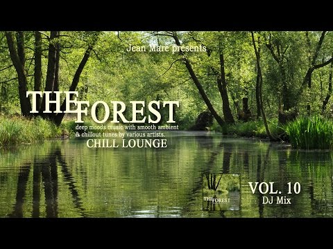 The Forest Chill Lounge Vol.10 (Deep Moods Music With Smooth Ambient & Chillout Tunes) Mix Full HD