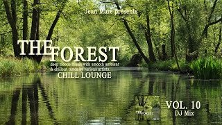 The Forest Chill Lounge Vol.10 (Deep Moods Music With Smooth Ambient & Chillout Tunes) Mix Full HD