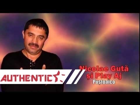 NICOLAE GUTA SI PLAY AJ - PUSTOAICO
