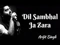 Dil Sambhal Ja Zara (Full Song) Arijit Singh Mohammad Irfan Ali Emraan Hashmi