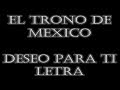 Trono De Mexíco - Deseo Para Ti con Letra
